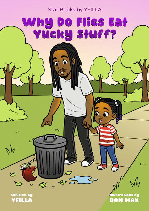 Children's book cover titled 'Why Do Flies Eat Yucky Stuff?' by YFilla, showing an illustrated man and child standing beside a trash can in a park-like setting.